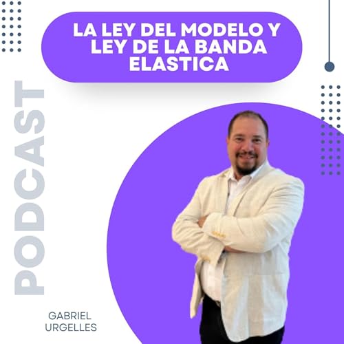 La Ley Del Modelo Y La Ley De la Banda Elastica