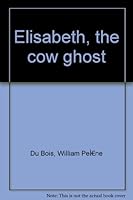 Elisabeth the Cow Ghost B00089SGW2 Book Cover