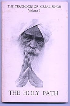 Paperback The Holy Path: The Teachings of Kirpal Singh Volume I Book
