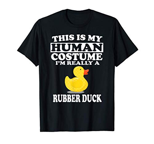 This Is My Human Costume I'm Really A Rubber Duck Camiseta