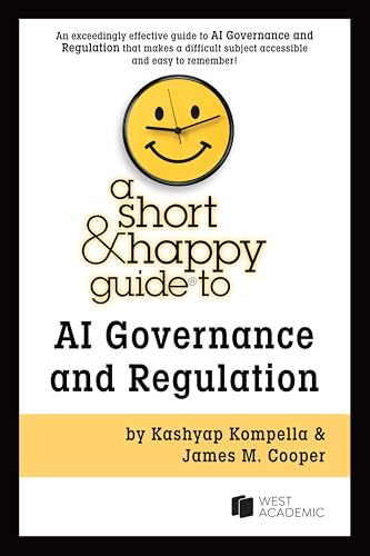 A Short & Happy Guide to AI Governance and Regulation (Short & Happy Guides)