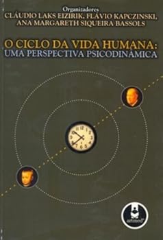 Paperback O Ciclo da Vida Humana: Uma Perspectiva Psicodinâmica [Portuguese] Book