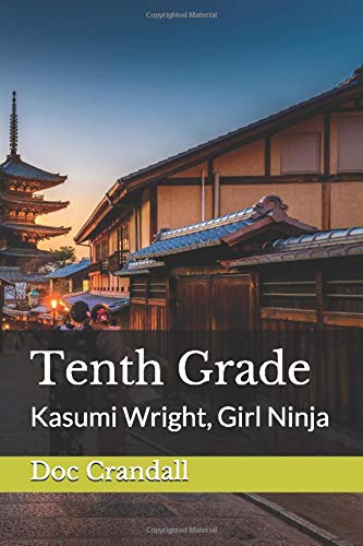 Tenth Grade: Kasumi Wright, Girl Ninja