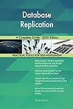 Database Replication A Complete Guide - 2020 Edition