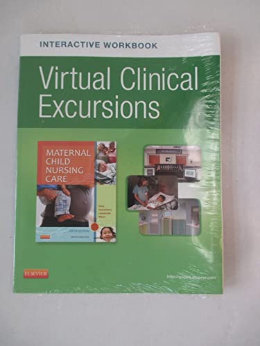 Virtual Clinical Excursions Online and Print Workbook for Maternal Child Nursing Care