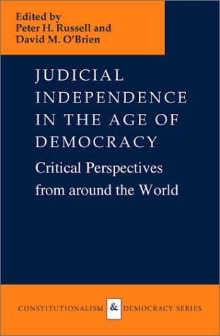 Judicial Independence in the Age of Democracy: Critical Perspectives from around (Constitutionalism and Democracy Series)