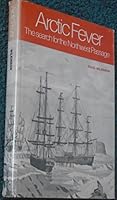Arctic fever; the search for the Northwest Passage 0772005044 Book Cover