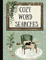 Cozy Word Searches: 50 Word Searches with Cozy Themes B0F5Q6ZZC9 Book Cover