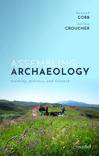 Assembling Archaeology: Teaching, Practice, and Research view 2