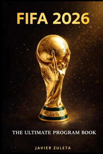 Fifa World Cup 2026: The Ultimate Program Book (Fifa Soccer)