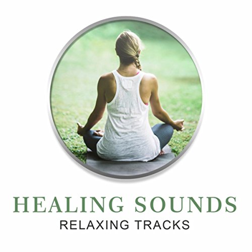 Healing Sounds (Relaxing Tracks, Yoga and Meditation Sounds, Music for