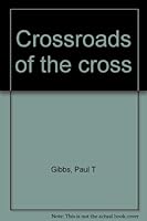Crossroads of the cross B0006CA0VQ Book Cover