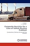 Composite Heuristics for a Class of Vehicle Routing Problems: Consideration of Delivery, Pick-up and Time Windows