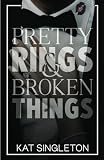  Pretty Rings and Broken Things: A Billionaire Arranged Marriage Romance (Black Tie Billionaires)