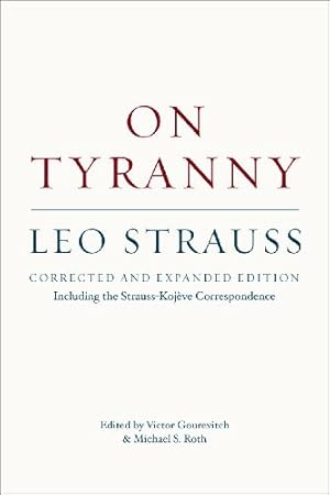 On Tyranny: Corrected and Expanded Edition, Including the Strauss-Kojève Correspondence