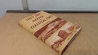 They Saw It Happen in Classical Times: An Anthology of Eye-Witness Accounts of Events in the Histories of Greece and Rome 1400 BC-AD 540 B000JWUWKW Book Cover