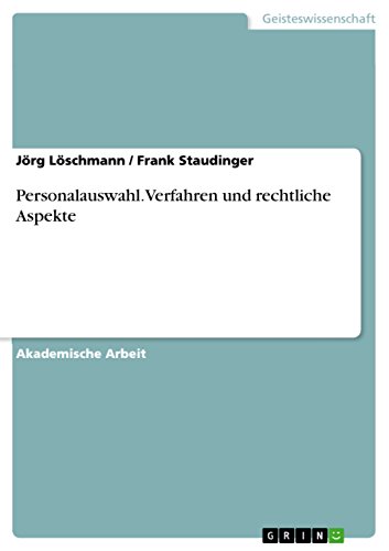 Personalauswahl. Verfahren und rechtliche Aspekte (German Edition)