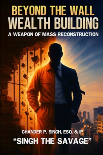 Beyond the Wall Wealth Building: A Weapon of Mass Reconstruction
