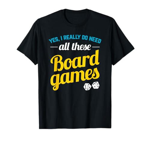 Funny Yes I Really Do Need All These Board Games Gamer Gift T-Shirt