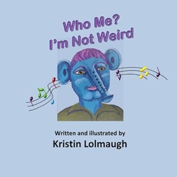 Who Me? I'm Not Weird