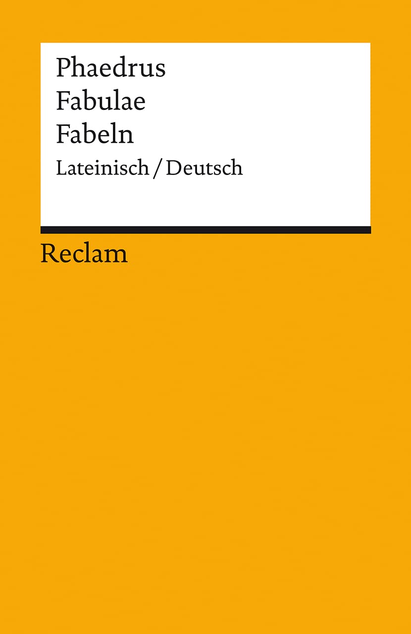 Fabulae / Fabeln. Lateinisch/Deutsch: Phaedrus - zweisprachige Ausgabe; Originalversion mit deutscher Übersetzung - 14340 - Neuübersetzung