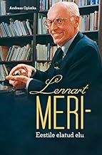 Lennart meri – eestile elatud elu