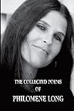 The Collected Poems of Philomene Long