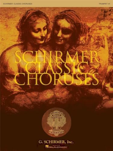 SCHIRMER CLASSIC CHORUSES: TRUMPET I/II TROMPETTE