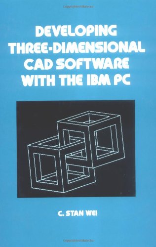 Developing Three-Dimensional CAD Software With the IBM PC (Mechanical Engineering)