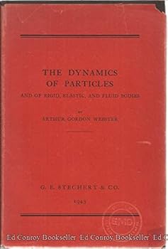 Hardcover The dynamics of particles and of rigid elastic, and fluid bodies; being lectures on mathematical physics Book