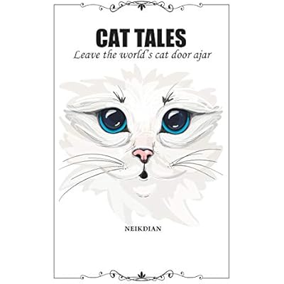 Cat Tales: Leave the world&rsquo;s cat door ajar: 1