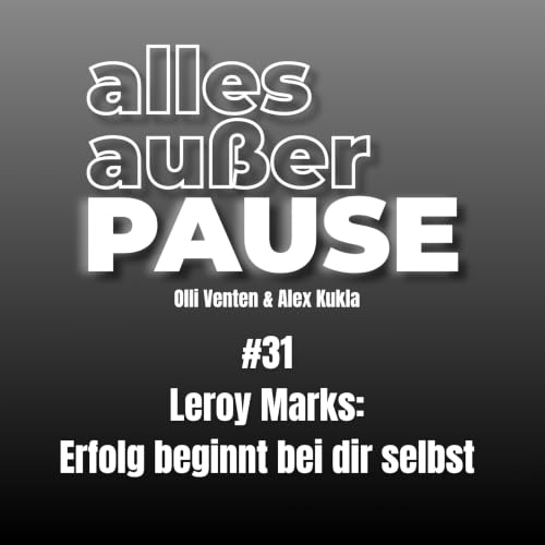 #31 Leroy Marks: Erfolg beginnt bei dir selbst