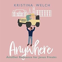 Page de couverture de Anywhere: Another Romance for Jesus Freaks