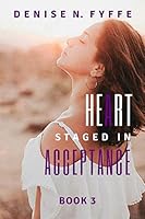 A Heart Staged in Acceptance 1329447379 Book Cover