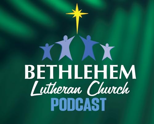 Bethlehem Lutheran Church Podcast Titelbild
