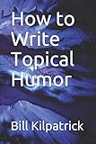 How to Write Topical Humor