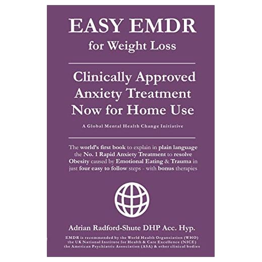 EASY EMDR for WEIGHT LOSS: The World's No. 1 Clinically Approved Anxiety Treatment to resolve Emotional Eating & associated Eating Disorders now ... Steps (EASY EMDR for EVERYONE EVERYWHERE)