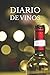 Diario de Vinos: Es un cuaderno o libro para registrar catas de vino - 120 paginas, 16cmx23cm - Ideal para los aficionados o amantes del vino.