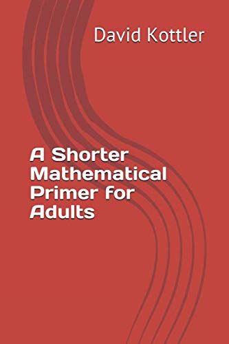 A Shorter Mathematical Primer for Adults
