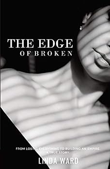 Paperback The Edge of Broken: From Losing Everything To Building An Empire. Book