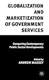 Globalization and Marketization of Government Services: Comparing Contemporary Public Sector Developments
