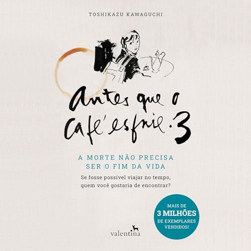 A morte não precisa ser o fim da vida: Antes que o café esfrie - Vol. 3