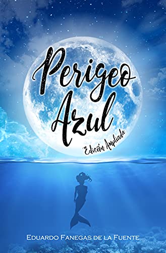 Amazon Perigeo Azul Edicion Ampliada Spanish Edition Kindle Edition By Fanegas De La Fuente Eduardo Action Adventure Kindleストア