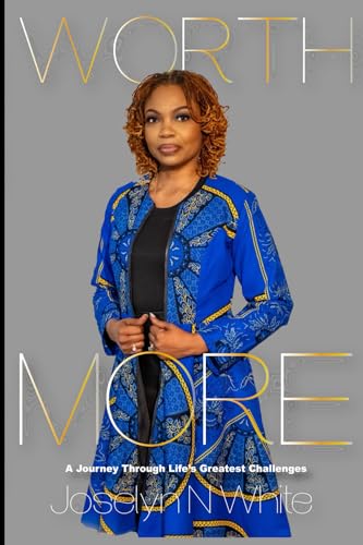 WORTH MORE: A Journey Through Life's Greatest Challenges