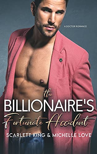 The Billionaire's Fortunate Accident: A Doctor Romance (Irresistible Brothers) (German Edition)