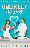 Unlikely Pairing: An Opposites Attract Sweet Romance Novella B0F5WQF6FF Book Cover
