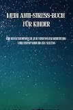 Mein Anti-Stress-Buch für Kinder: Ein Reflexionsbuch zur Stressverarbeitung und Entspannung im Alltag