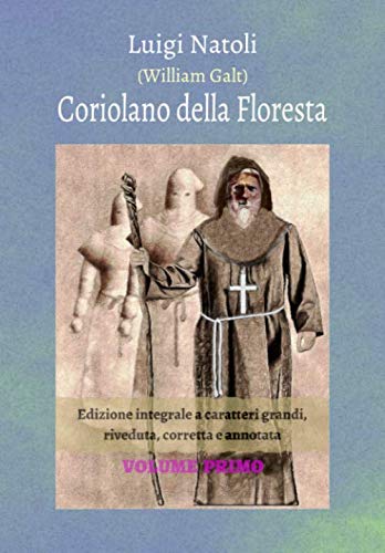 Coriolano della Floresta: Edizione integrale caratteri grandi, riveduta, corretta e annotata - Volume 1