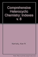 Comprehensive Heterocyclic Chemistry: Indexes, Vol. 8 0080307086 Book Cover