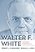 Walter F. White: The NAACP's Ambassador for Racial Justice